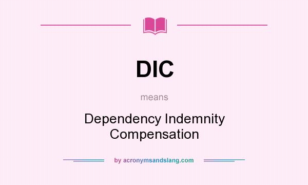 What does DIC mean? It stands for Dependency Indemnity Compensation