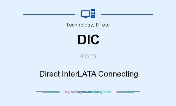 What does DIC mean? It stands for Direct InterLATA Connecting