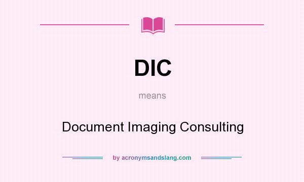 What does DIC mean? It stands for Document Imaging Consulting