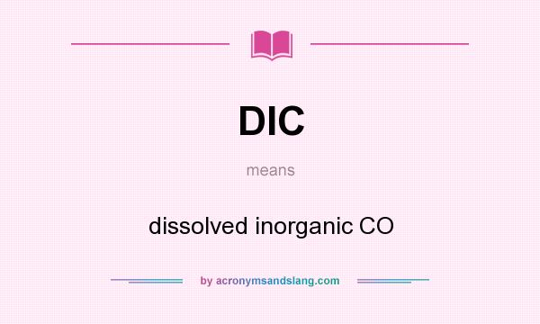 What does DIC mean? It stands for dissolved inorganic CO