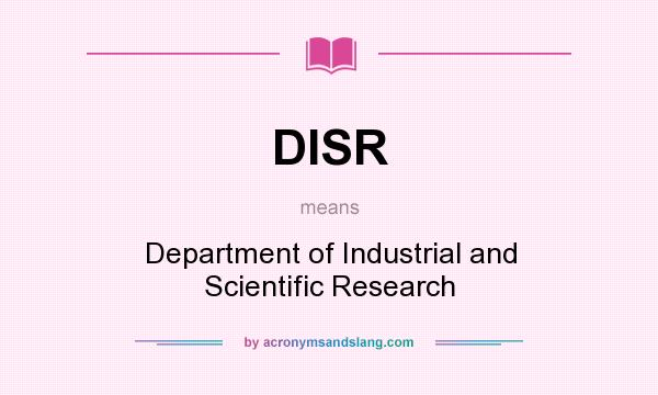 What does DISR mean? It stands for Department of Industrial and Scientific Research
