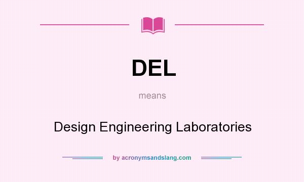 What does DEL mean? It stands for Design Engineering Laboratories