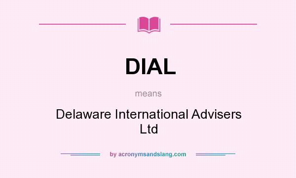 What does DIAL mean? It stands for Delaware International Advisers Ltd