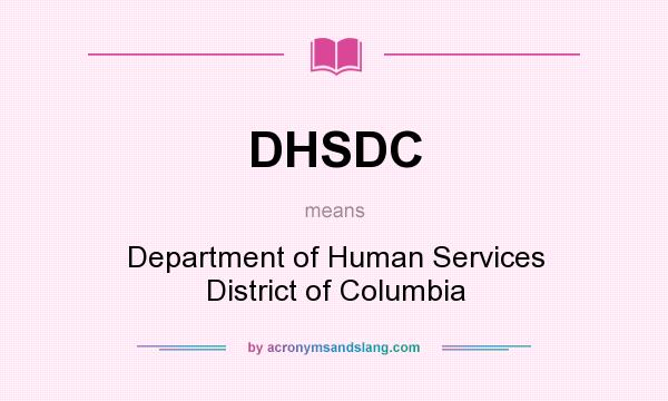 What does DHSDC mean? It stands for Department of Human Services District of Columbia