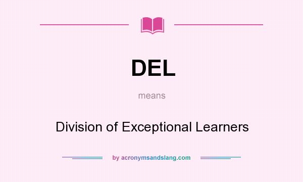 What does DEL mean? It stands for Division of Exceptional Learners