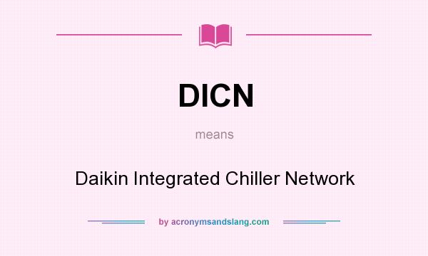 What does DICN mean? It stands for Daikin Integrated Chiller Network