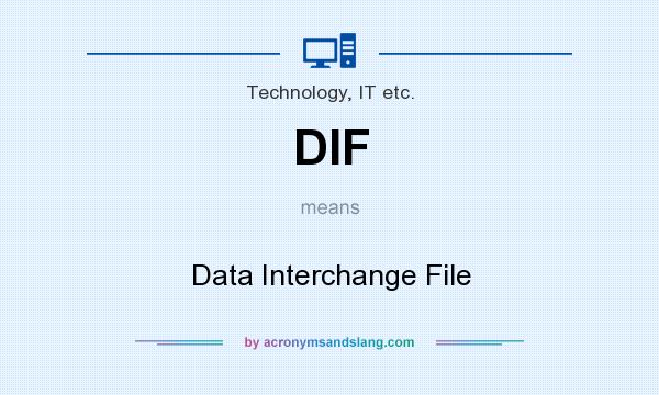 What does DIF mean? It stands for Data Interchange File
