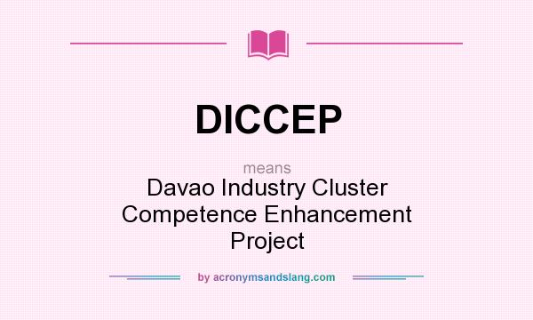 What does DICCEP mean? It stands for Davao Industry Cluster Competence Enhancement Project