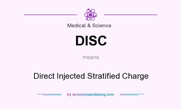 What does DISC mean? It stands for Direct Injected Stratified Charge