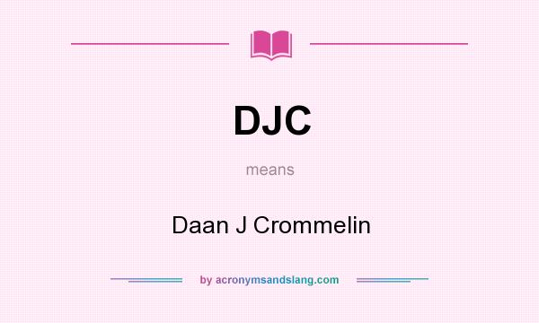 What does DJC mean? It stands for Daan J Crommelin