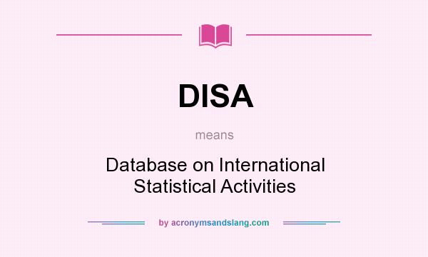What does DISA mean? It stands for Database on International Statistical Activities