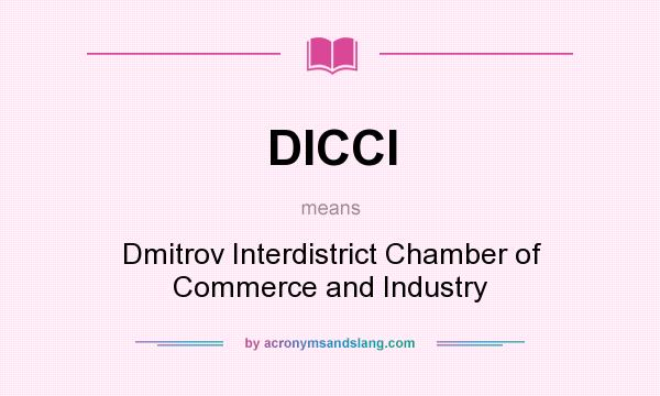What does DICCI mean? It stands for Dmitrov Interdistrict Chamber of Commerce and Industry