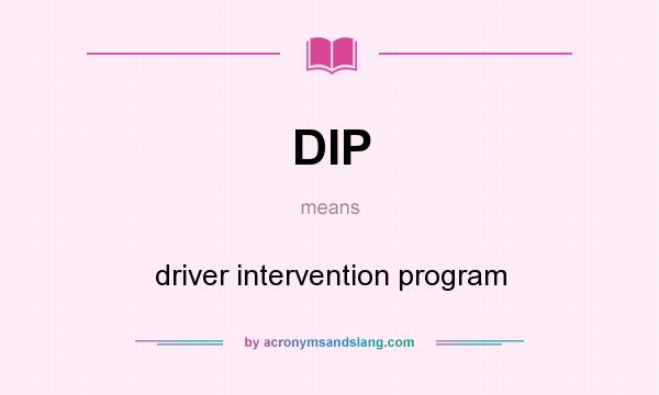 What does DIP mean? It stands for driver intervention program
