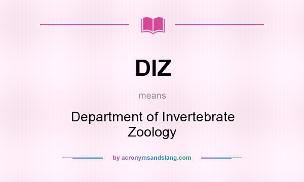 What does DIZ mean? It stands for Department of Invertebrate Zoology