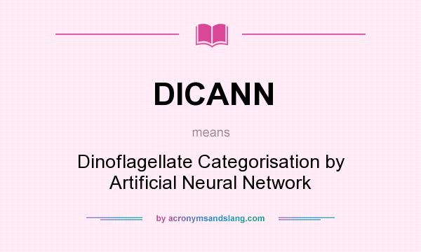 What does DICANN mean? It stands for Dinoflagellate Categorisation by Artificial Neural Network