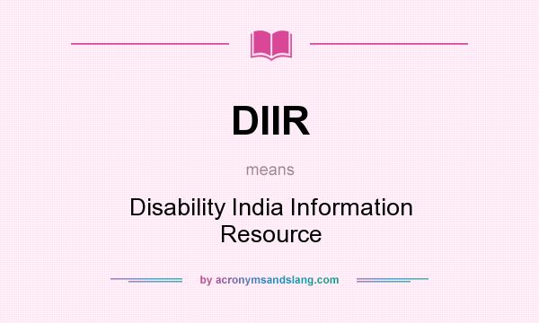 What does DIIR mean? It stands for Disability India Information Resource