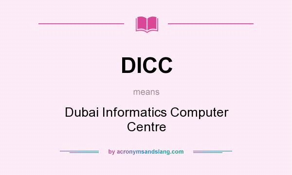 What does DICC mean? It stands for Dubai Informatics Computer Centre