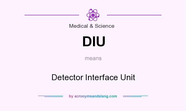 What does DIU mean? It stands for Detector Interface Unit
