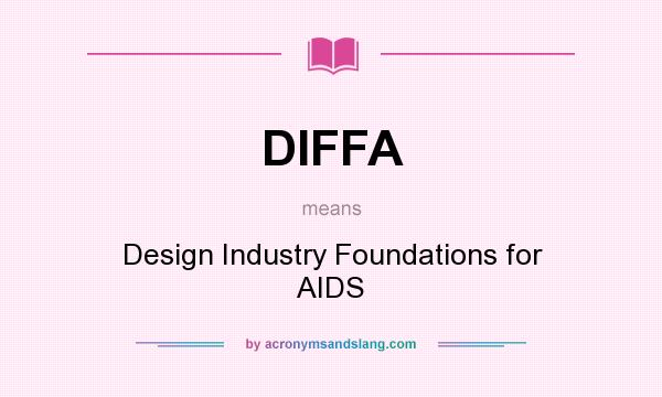 What does DIFFA mean? It stands for Design Industry Foundations for AIDS
