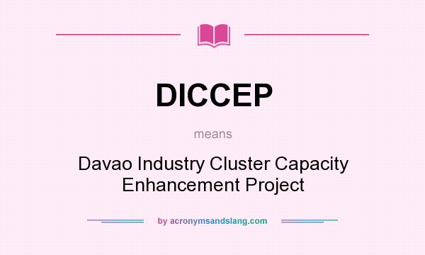 What does DICCEP mean? It stands for Davao Industry Cluster Capacity Enhancement Project
