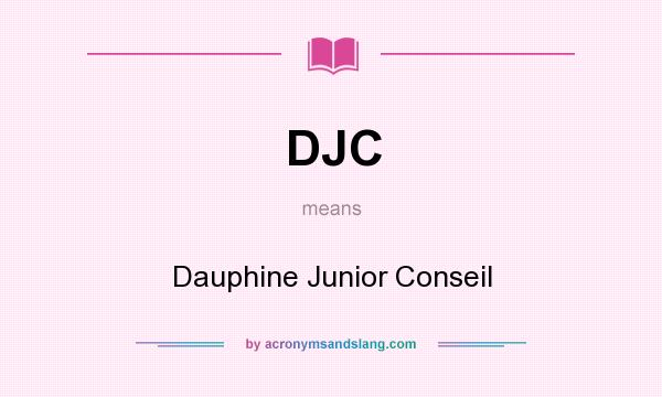 What does DJC mean? It stands for Dauphine Junior Conseil
