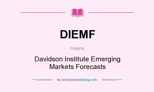 What does DIEMF mean? It stands for Davidson Institute Emerging Markets Forecasts