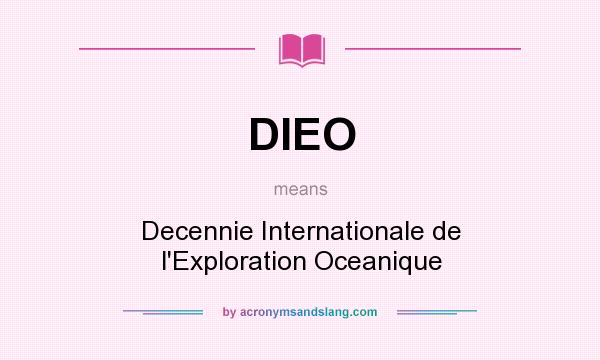 What does DIEO mean? It stands for Decennie Internationale de l`Exploration Oceanique