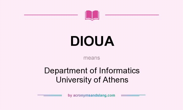 What does DIOUA mean? It stands for Department of Informatics University of Athens