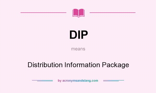 What does DIP mean? It stands for Distribution Information Package