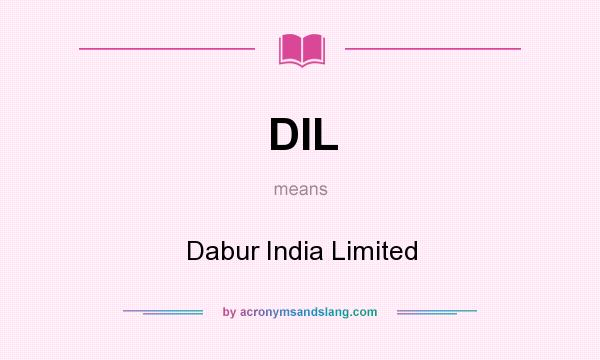 What does DIL mean? It stands for Dabur India Limited