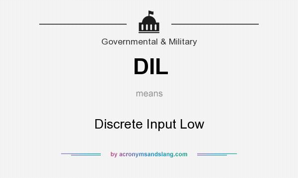 What does DIL mean? It stands for Discrete Input Low