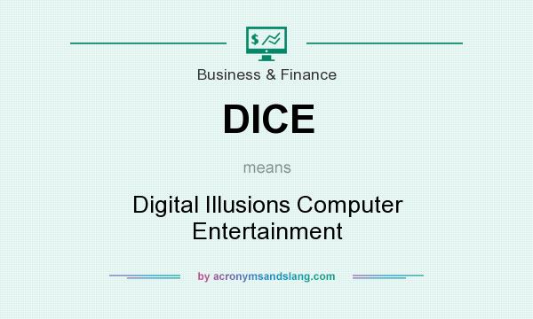 What does DICE mean? It stands for Digital Illusions Computer Entertainment