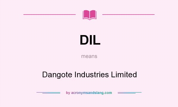 What does DIL mean? It stands for Dangote Industries Limited