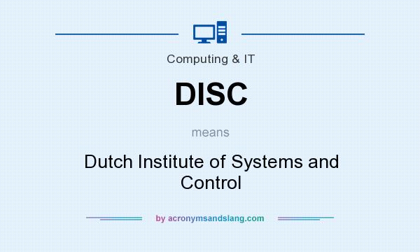 What does DISC mean? It stands for Dutch Institute of Systems and Control