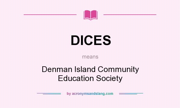What does DICES mean? It stands for Denman Island Community Education Society