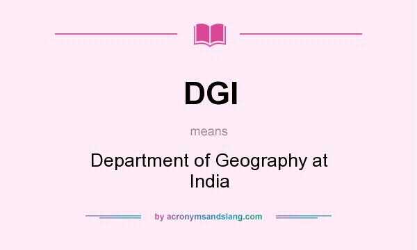 What does DGI mean? It stands for Department of Geography at India