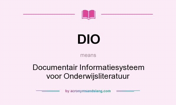 What does DIO mean? It stands for Documentair Informatiesysteem voor Onderwijsliteratuur