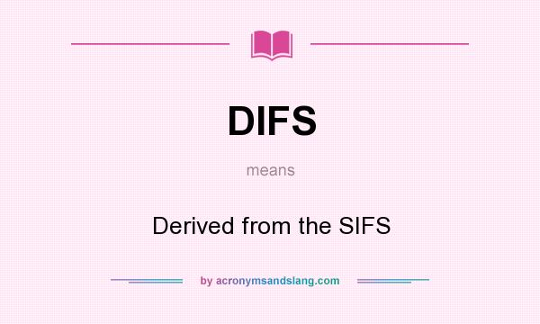 What does DIFS mean? It stands for Derived from the SIFS