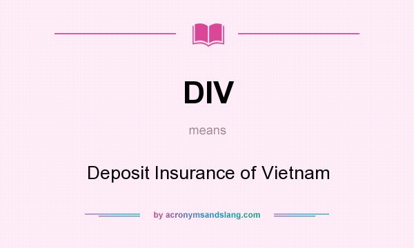 What does DIV mean? It stands for Deposit Insurance of Vietnam