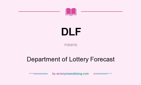 What does DLF mean? It stands for Department of Lottery Forecast