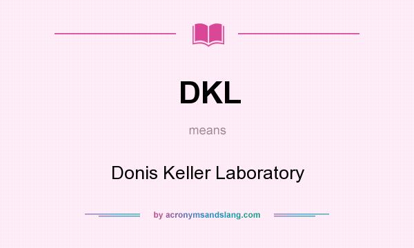 What does DKL mean? It stands for Donis Keller Laboratory