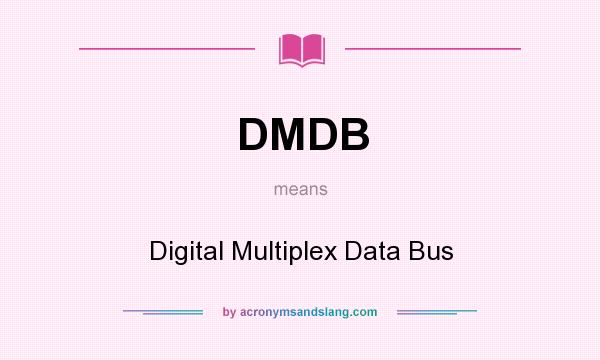 What does DMDB mean? It stands for Digital Multiplex Data Bus
