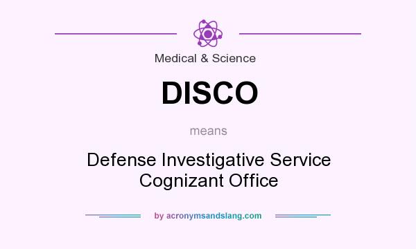 What does DISCO mean? It stands for Defense Investigative Service Cognizant Office