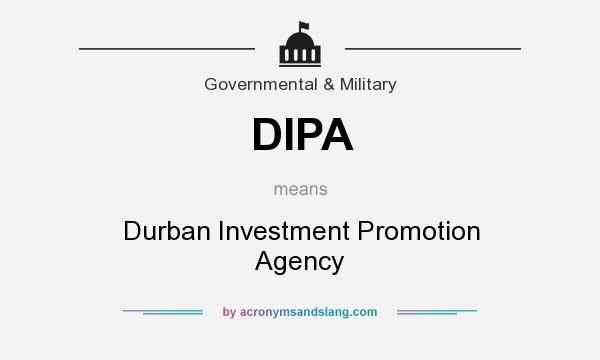 What does DIPA mean? It stands for Durban Investment Promotion Agency