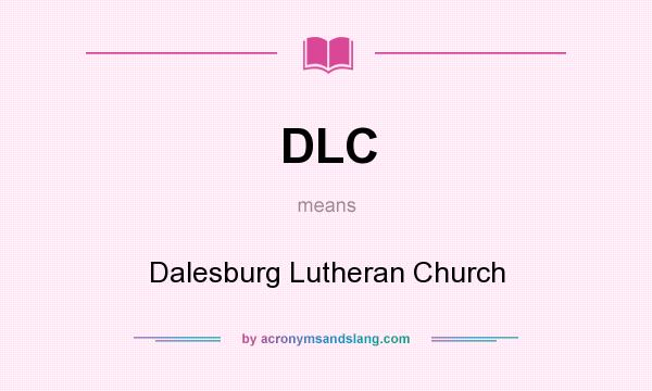 What does DLC mean? It stands for Dalesburg Lutheran Church