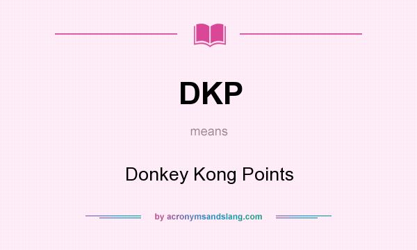 What does DKP mean? It stands for Donkey Kong Points