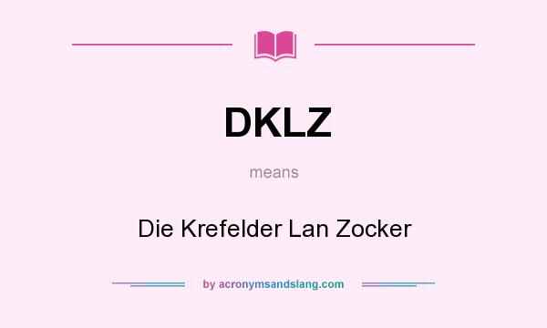What does DKLZ mean? It stands for Die Krefelder Lan Zocker