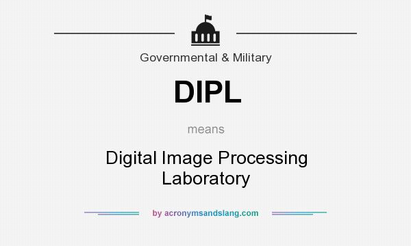 What does DIPL mean? It stands for Digital Image Processing Laboratory