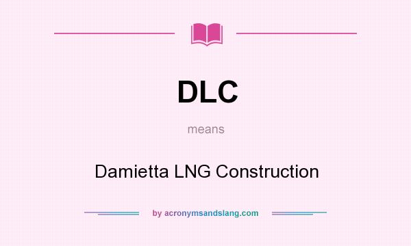 What does DLC mean? It stands for Damietta LNG Construction