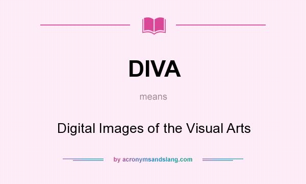 What does DIVA mean? It stands for Digital Images of the Visual Arts